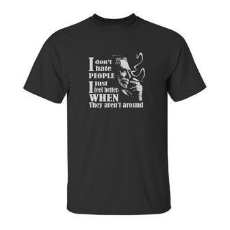 I Dont Hate People I Just Feel Better When They Arent Around Charles Bukowski Unisex T-Shirt | Favorety CA