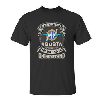 If You Dont Ride A Mv Agusta Unisex T-Shirt | Favorety DE