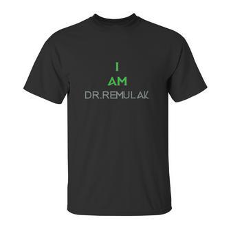 I Am Dr Remulak Unisex T-Shirt | Favorety UK