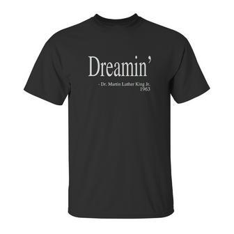 Dreamin Martin Luther King Quote Unisex T-Shirt | Favorety DE