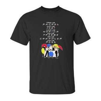 Dress Like Rachel Flirt Like Joey Clean Like Monica Sing Like Phoebe Joke Like Chandler Love Like Ross Unisex T-Shirt | Favorety CA