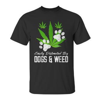 Easily Distracted By Dogs And Weed Cannabis 420 Outfits Unisex T-Shirt | Favorety CA