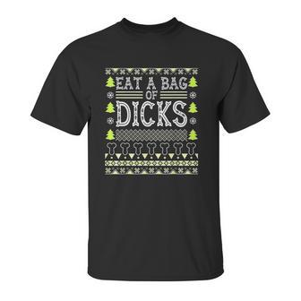 Eat A Bag Of Dicks Unisex T-Shirt | Favorety CA