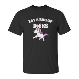 Eat A Giant Bag Of Dicks Unicorn Unisex T-Shirt | Favorety