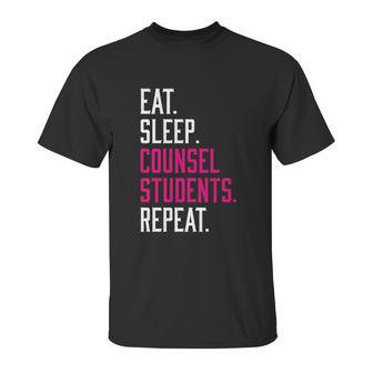 Eat Sleep Counsel Students Repeat Gift Unisex T-Shirt | Favorety