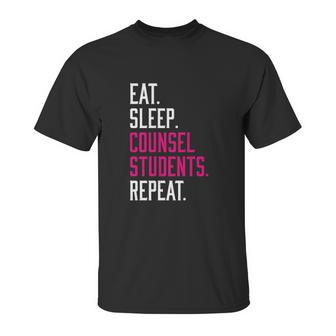 Eat Sleep Counsel Students Repeat Unisex T-Shirt | Favorety