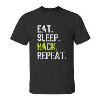 Eat Sleep Hack Hacker Hacking Security Funny Gift Unisex T-Shirt | Favorety AU