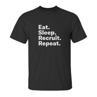 Eat Sleep Recruit Repeat Unisex T-Shirt | Favorety