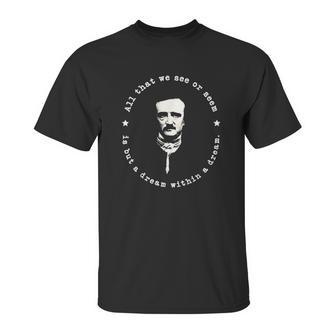 Edgar Allan Poe Quote All That We See Or Seem Is But A Dream Unisex T-Shirt | Favorety CA