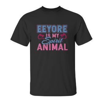 Eeyore Is My Spirit Animal Unisex T-Shirt | Favorety