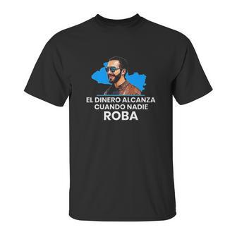 El Dinero Alcanza Cuando Nadie Roba Unisex T-Shirt | Favorety CA