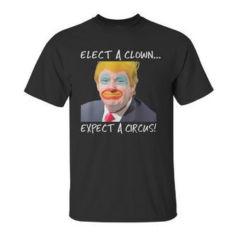 Elect A Clown Expect A Circus Retro Unisex T-Shirt | Favorety