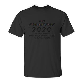 Er Registrar 2020 The One Where They Risk Their Lives To Save Yours Tee Shirts Unisex T-Shirt | Favorety CA