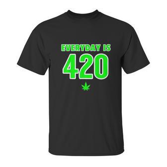 Everyday Is 420 420 Party April 20Th Weed Marijuana Unisex T-Shirt | Favorety DE