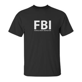 Female Body Inspector Unisex T-Shirt | Favorety