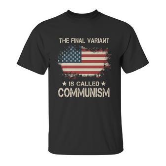 The Final Variant Is Called Communism Unisex T-Shirt | Favorety CA