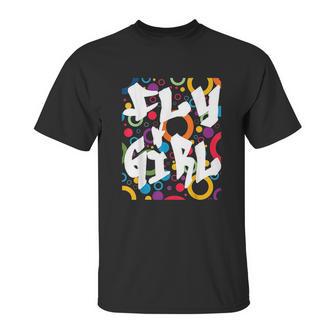 Fly Girl 80S 90S Bgirl Old School Hip Hop Unisex T-Shirt | Favorety UK