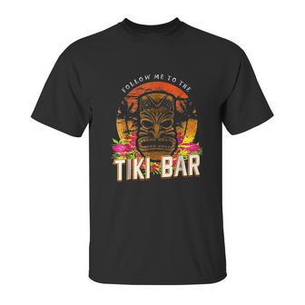 Follow Me To The Tiki Bar Unisex T-Shirt | Favorety AU