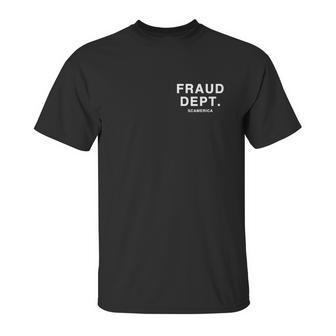 Fraud Dept Department Scamerica Unisex T-Shirt | Favorety UK