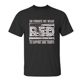 On Fridays We Wear Red To Support Our Troops Unisex T-Shirt | Favorety UK