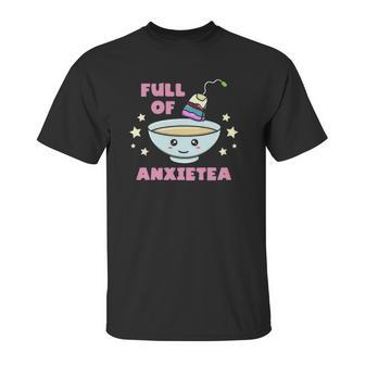 Full Of Anxietea Kawaii Pastel Goth Full Of Anxiety Tea Unisex T-Shirt | Favorety AU