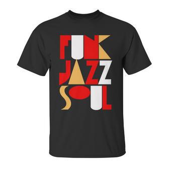 Funk Jazz Soul Unisex T-Shirt | Favorety