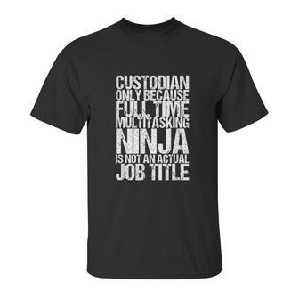 Funny Custodian Janitor Multitasking Ninja Unisex T-Shirt | Favorety DE