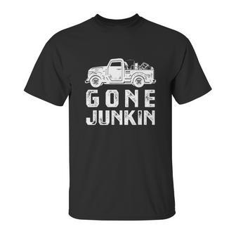 Funny Junker Gone Junkin Thrifting Unisex T-Shirt | Favorety AU