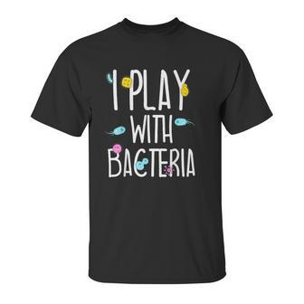 Funny Lab Tech Med Technician Play With Bacteria Gift Idea Unisex T-Shirt | Favorety DE