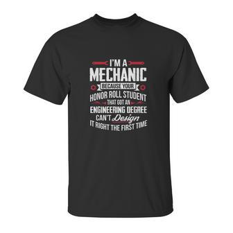 Funny I Am A Mechanic Because Your Honor Roll Student Unisex T-Shirt | Favorety UK