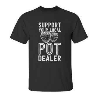 Funny Pottery Support Your Local Pot Dealer Artist Unisex T-Shirt | Favorety DE