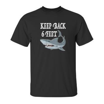 Funny Shark Keep 6 Feet Back Social Distancing Unisex T-Shirt | Favorety UK