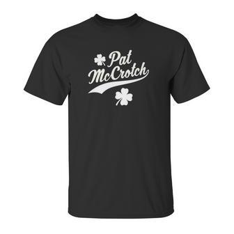 Funny St Patricks Day Pat Mccrotch Unisex T-Shirt | Favorety