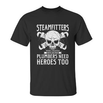 Funny Steamfitters Steam Pipe Welding Unisex T-Shirt | Favorety CA