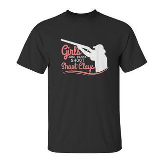 Funny Trap Skeet Just Wanna Clays Unisex T-Shirt | Favorety CA