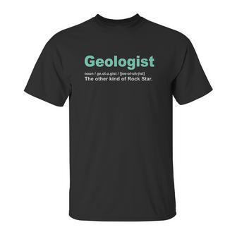 Geologist Rock Star Definition Funny Geology Gifts Unisex T-Shirt | Favorety CA