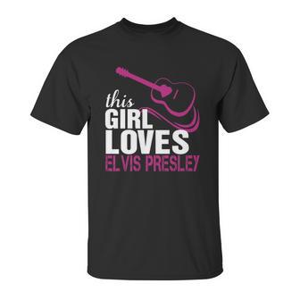 This Girl Loves Her Elvis Presley Unisex T-Shirt | Favorety CA