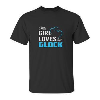 This Girl Loves Her Glock Name Shirts Unisex T-Shirt | Favorety UK