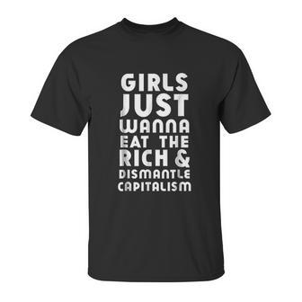 Girls Just Wanna Eat The Rich Dismantle Capitalism Unisex T-Shirt | Favorety DE