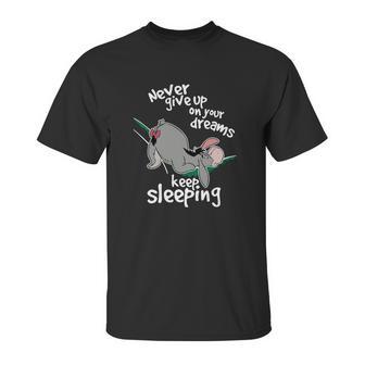 Never Give Up On Your Dream Eeyore Keep Sleeping Unisex T-Shirt | Favorety DE