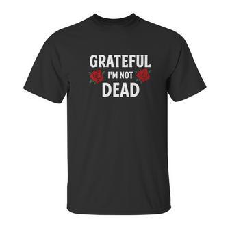 Grateful I Am Not Dead Narcotics Anonymous Na Aa Gifts Unisex T-Shirt | Favorety DE