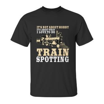 Great Trainspotter Saying Trainspotting Steam Locomotive Gift Graphic Design Printed Casual Daily Basic Unisex T-Shirt | Favorety