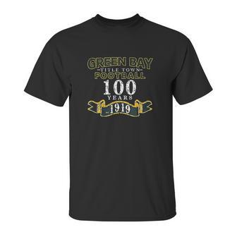 Green Bay 100 Year Anniversary Vintage Football Unisex T-Shirt | Favorety