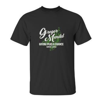 Gregor Mendel Giving Peas A Chance Since 1856 Unisex T-Shirt | Favorety UK