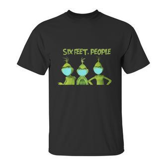 Grinch 6 Feet People Funny Unisex T-Shirt | Favorety AU