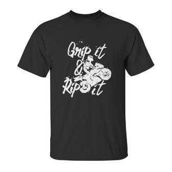 Grip It &Ampampamp Rip It T-Shirt Unisex T-Shirt | Favorety