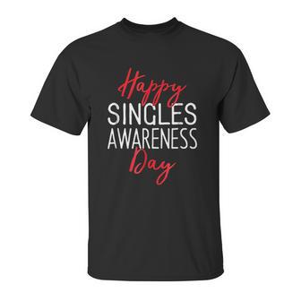 Happy Singles Awareness Day Valentines Day Unisex T-Shirt | Favorety UK