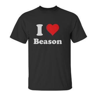 I Heart Beason I Love Beason Unisex T-Shirt | Favorety