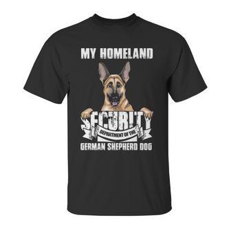 My Homeland Security Department Of The German Shepherd Dog T Unisex T-Shirt | Favorety