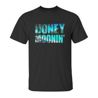 Honeymoonin Honeymoon Bride Groom Just Married Unisex T-Shirt | Favorety